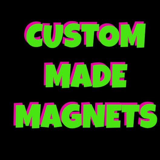 Custom made Magnets